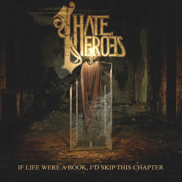 I Hate Heroes - If Life Were a Book, I'd Skip This Chapter [EP] (2015)